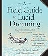 A Field Guide to Lucid Dreaming by Dylan Tuccillo