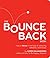 Bounce Back!: How to Thrive...