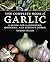 The Complete Book of Garlic by Ted Jordan Meredith