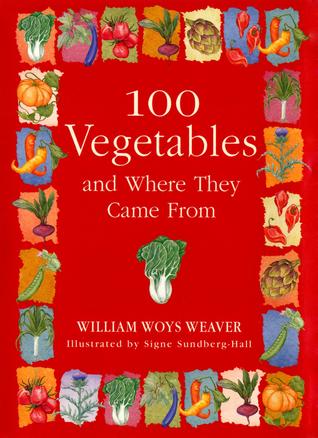 100 Vegetables and Where They Came From (Hardcover)