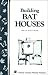 Building Bat Houses: Storey...