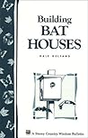 Building Bat Houses: Storey's Country Wisdom Bulletin A-178