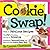 Cookie Swap! by Lauren Chattman