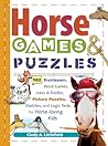 Horse Games & Puzzles: 102 Brainteasers, Word Games, Jokes & Riddles, Picture Puzzlers, Matches & Logic Tests for Horse-Loving Kids (Storey's Games & Puzzles)
