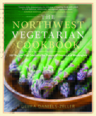 The Northwest Vegetarian Cookbook: 200 Recipes That Celebrate the Flavors of Oregon and Washington (Paperback)