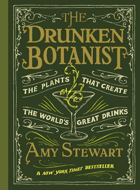 The Drunken Botanist: The Plants That Create the World's Great Drinks