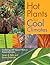 Hot Plants for Cool Climates by Susan A. Roth