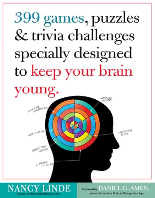 399 Games, Puzzles & Trivia Challenges Specially Designed to Keep Your Brain Young.
