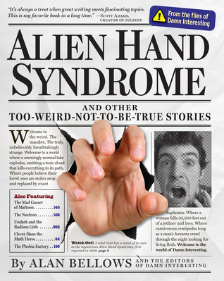 Alien Hand Syndrome and Other Too-Weird-Not-To-Be-True Stories (Paperback)