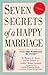 Seven Secrets of a Happy Marriage: Wisdom from the Annals of "Can This Marriage Be Saved?"