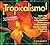 Tropicalismo!: Spice Up Your Garden with Cannas, Bananas, and 93 Other Eye-Catching Tropical Plants
