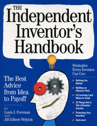 The Independent Inventor's Handbook: 'The Best Advice from Idea to Payoff (Paperback)