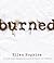 Burned (Burned, #1)