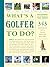 What's a Golfer to Do?: 343...