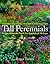 Tall Perennials: Larger-than-Life Plants for Gardens of All Sizes