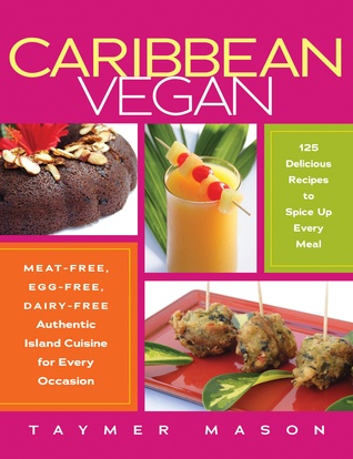 Caribbean Vegan: Meat-Free, Egg-Free, Dairy-Free Authentic Island Cuisine for Every Occasion (Paperback)