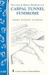 Natural & Herbal Remedies for Carpal Tunnel Syndrome: Storey Country Wisdom Bulletin A-245 Natural & Herbal Remedies for Carpal Tunnel Syndrome: Storey Country Wisdom Bulletin A-245
