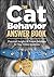 The Cat Behavior Answer Boo...