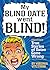My Blind Date Went Blind!: And Other True Stories of Dates Gone Wrong
