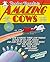 Amazing Cows: Udder Absurdi...