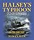Halsey's Typhoon: The True ...