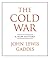 The Cold War by John Lewis Gaddis The Cold War by John Lewis Gaddis