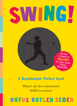 Swing!: A Scanimation Picture Book (Board book)