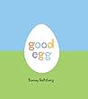 Good Egg by Barney Saltzberg