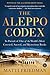The Aleppo Codex: In Pursuit of One of the World’s Most Coveted, Sacred, and Mysterious Books