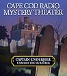 Captain Underhill Unmasks the Murderer: The Legacy of Euriah Pillar and The Case of the Indian Flashlights (Cape Cod Radio Mystery Theater) Captain Underhill Unmasks the Murderer: The Legacy of Euriah Pillar and The Case of the Indian Flashlights (Cape Cod Radio Mystery Theater)