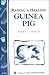 Raising a Healthy Guinea Pi...