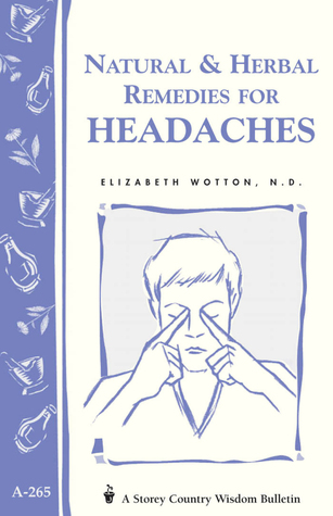 pdf download Natural Herbal Remedies for Headaches: Storey's Country Wisdom Bulletin A-265