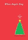 When Angels Sing by Turk Pipkin