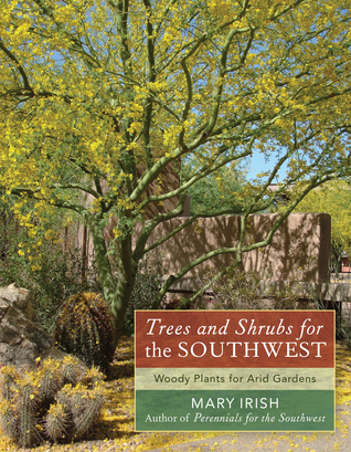 Trees and Shrubs for the Southwest: Woody Plants for Arid Gardens (Hardcover)
