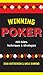 Winning Poker: 200 Rules, Techniques, and Strategies
