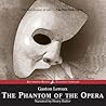 The Phantom of the Opera by Gaston Leroux