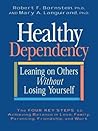 Book cover for Healthy Dependency: Leaning on Others without Losing Yourself
