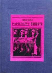 Papierowy bandyta :książka kramarska i brukowa w Polsce (Unknown Binding)