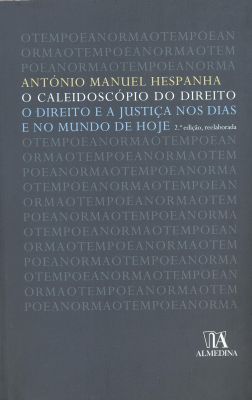O Caleidoscópio do Direito. O Direito e a Justiça nos Dias e no Mundo de Hoje (Paperback)