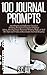 100 Journal Prompts by S.C. Jax