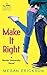Make It Right (Bowler University, #2)