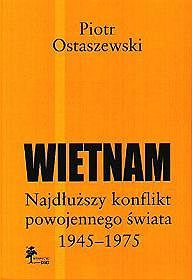 Wietnam najdłuższy konflikt powojennego świata 1945 -1975 (Hardcover)