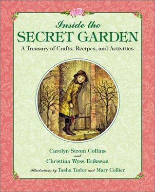Inside the Secret Garden: A Treasury of Crafts, Recipes, and Activities (Hardcover)