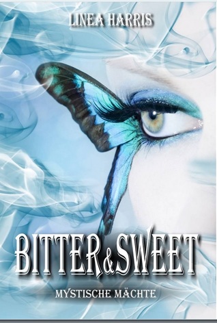Mystische Mächte (Bitter & Sweet, #1)