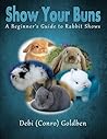 Show Your Buns: A Beginner's Guide to Rabbit Shows