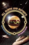 All Aliens Like Burgers by Ruth Masters All Aliens Like Burgers by Ruth Masters