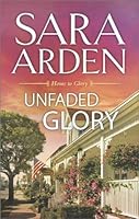 Unfaded Glory (Home to Glory, #2)