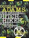 The Original Hitchhiker Radio Scripts by Douglas Adams