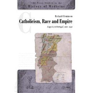 Catholicism, Race and Empire: Eugenics in Portugal, 1900-1950 (Unknown Binding)