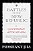 Battles of The New Republic by Prashant Jha